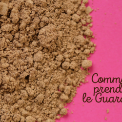 Poudre de guarana sur fond rose avec texte "Comment prendre le Guarana ?", illustrant les modes d’utilisation et précautions à respecter.